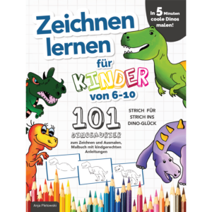 Zeichnen lernen für Kinder von 6-10: In 5 Minuten coole Dinos malen!