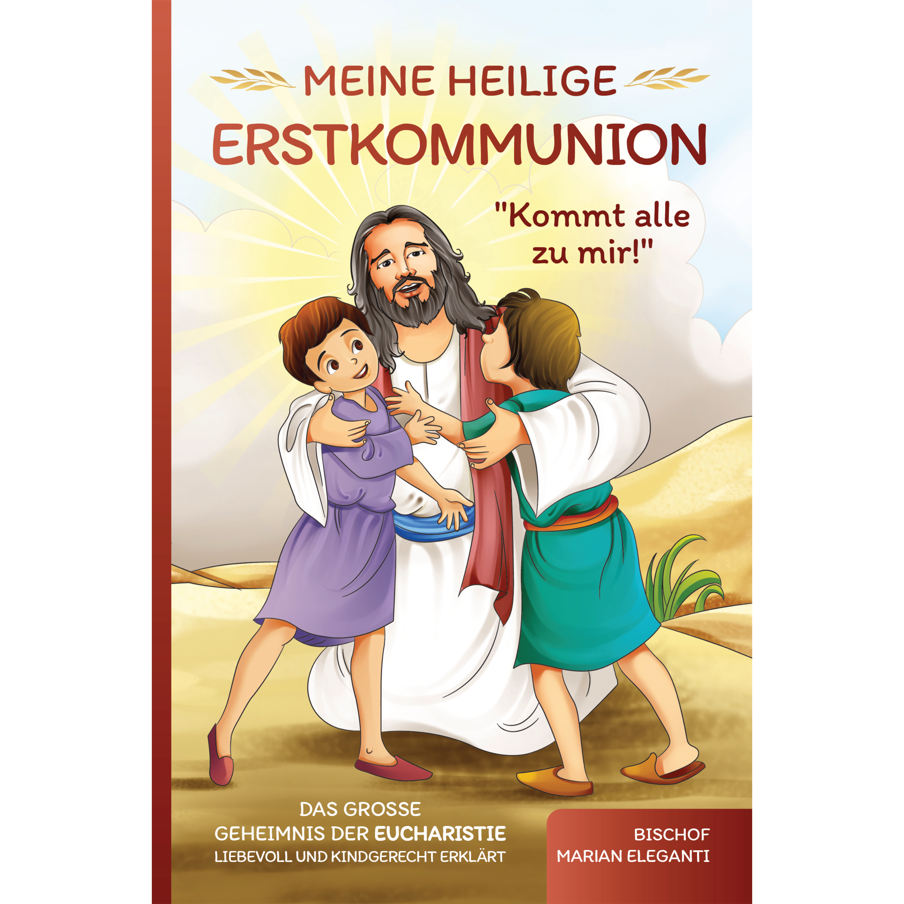 Meine Heilige Erstkommunion: Kommt alle zu mir!