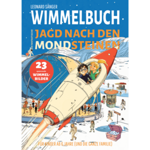 Wimmelbuch: Die fantastische Jagd nach den Mondsteinen