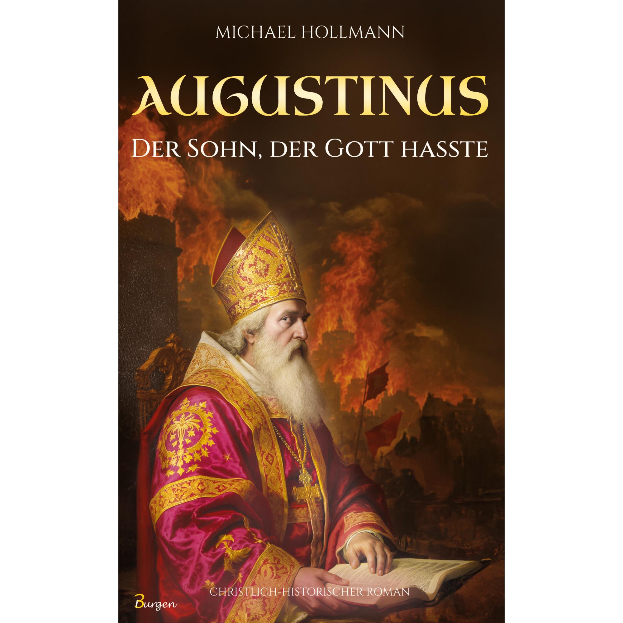 Augustinus: Der Sohn, der Gott hasste